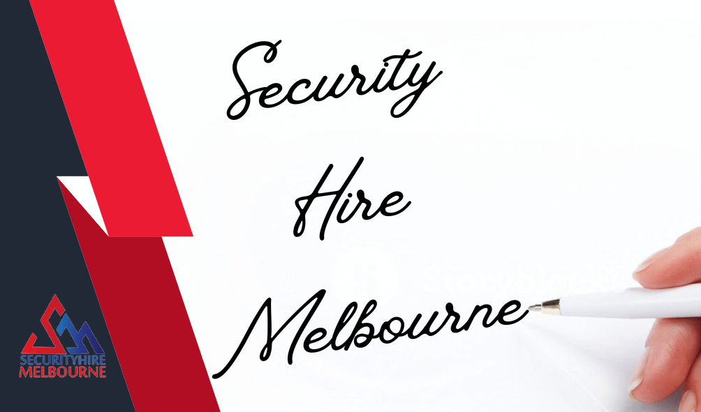 Security Hire Melbourne